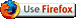Use Firefox!